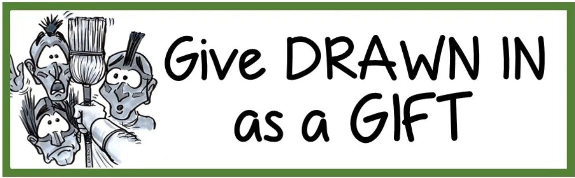 Give DRAWN IN as a GIFT